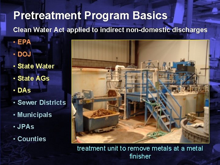 Pretreatment Program Basics Clean Water Act applied to indirect non-domestic discharges • EPA •