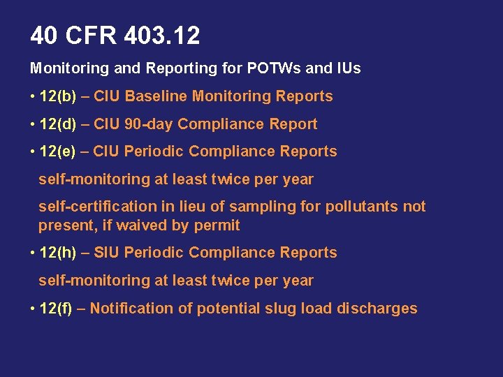 40 CFR 403. 12 Monitoring and Reporting for POTWs and IUs • 12(b) –