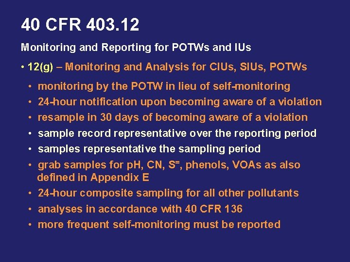 40 CFR 403. 12 Monitoring and Reporting for POTWs and IUs • 12(g) –