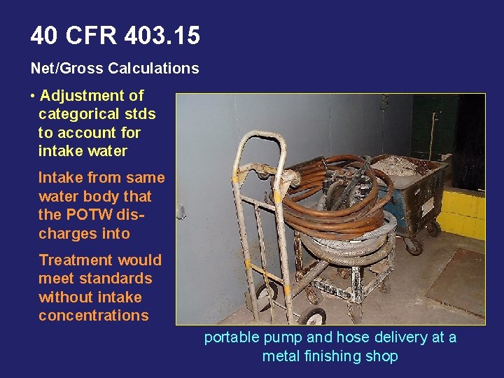 40 CFR 403. 15 Net/Gross Calculations • Adjustment of categorical stds to account for