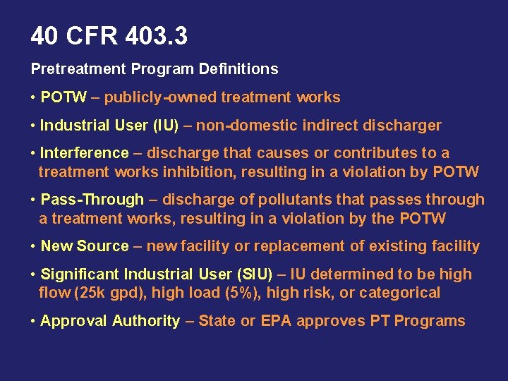 40 CFR 403. 3 Pretreatment Program Definitions • POTW – publicly-owned treatment works •