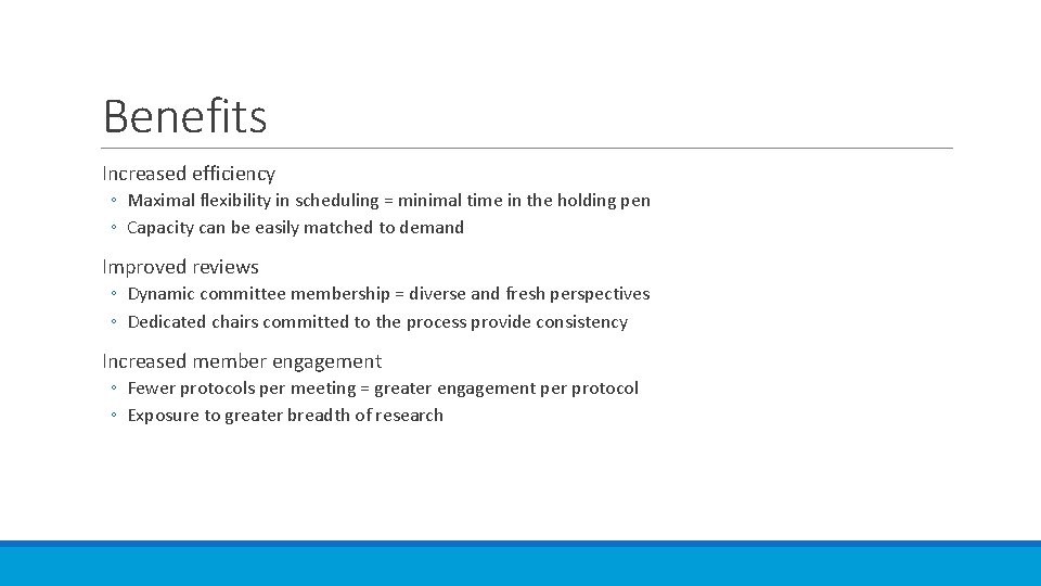 Benefits Increased efficiency ◦ Maximal flexibility in scheduling = minimal time in the holding