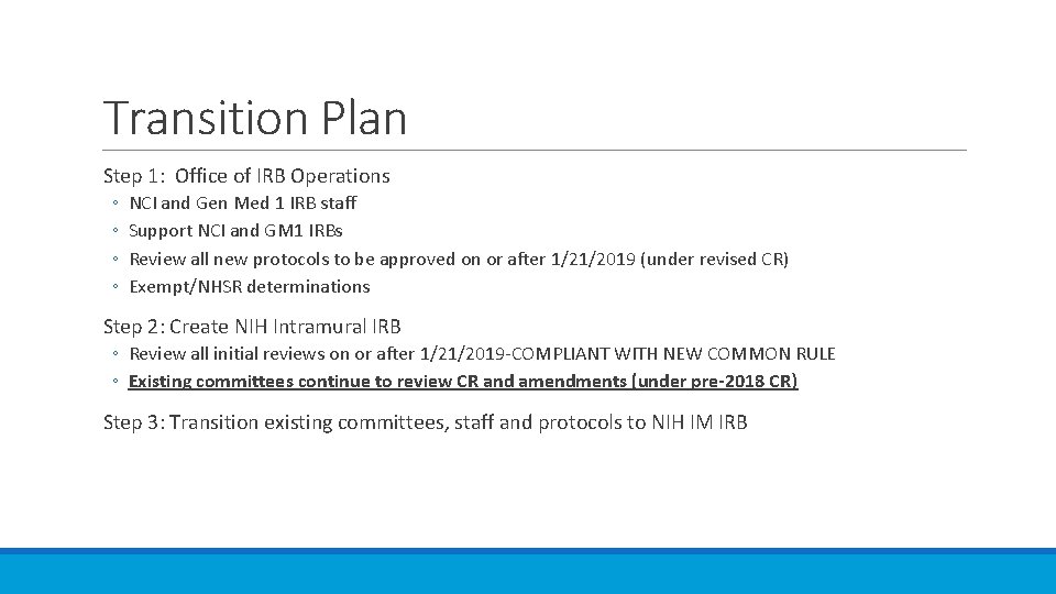 Transition Plan Step 1: Office of IRB Operations ◦ ◦ NCI and Gen Med