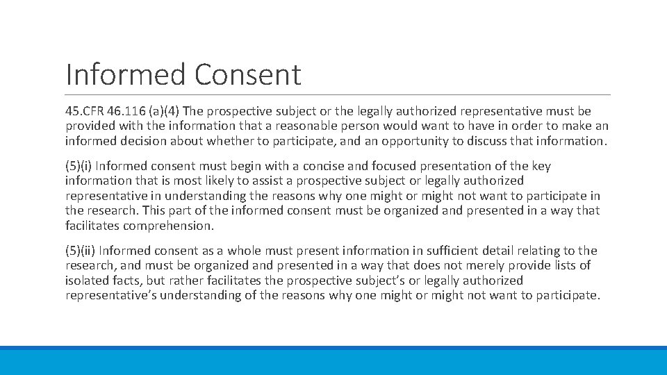 Informed Consent 45. CFR 46. 116 (a)(4) The prospective subject or the legally authorized