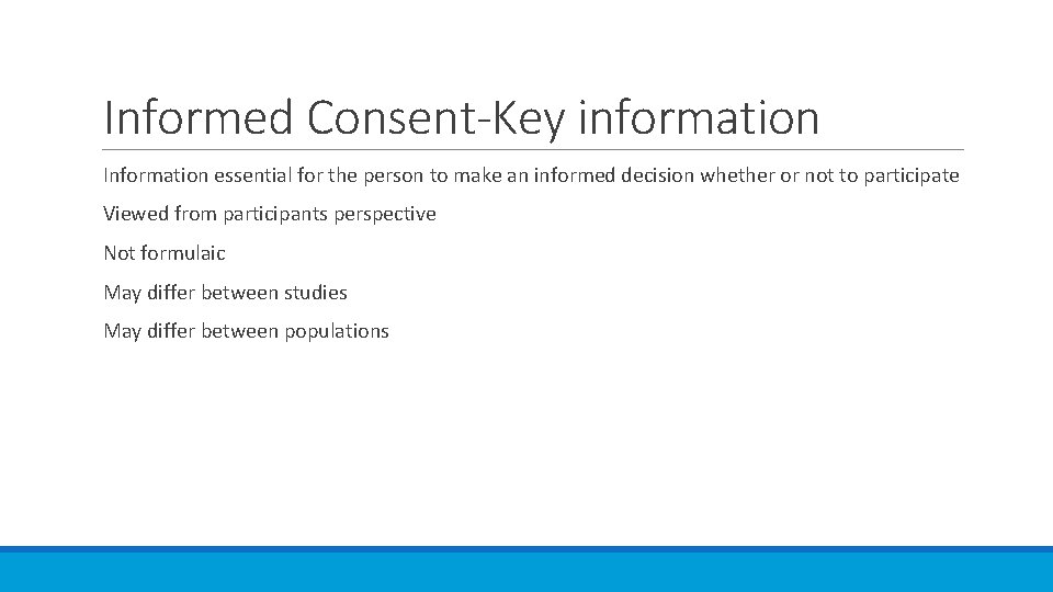 Informed Consent-Key information Information essential for the person to make an informed decision whether