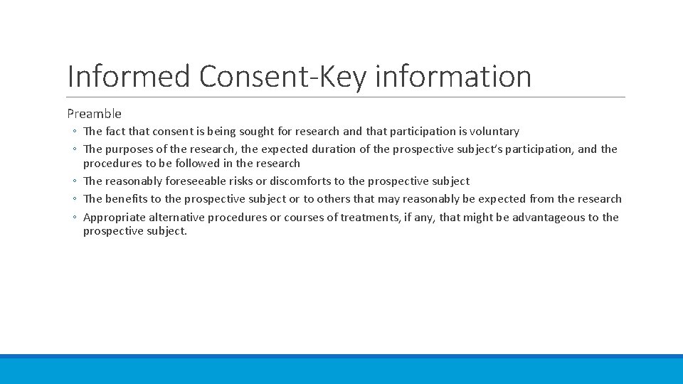 Informed Consent-Key information Preamble ◦ The fact that consent is being sought for research