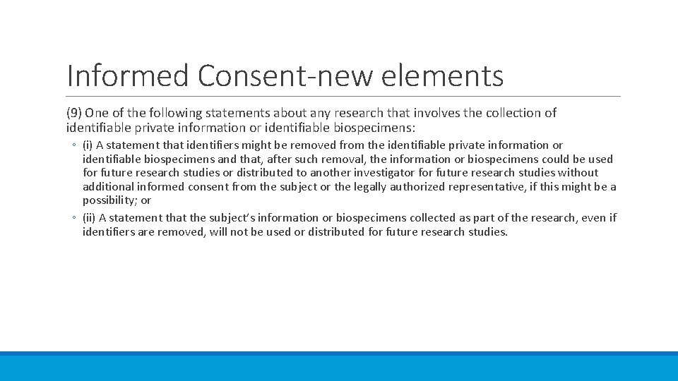Informed Consent-new elements (9) One of the following statements about any research that involves