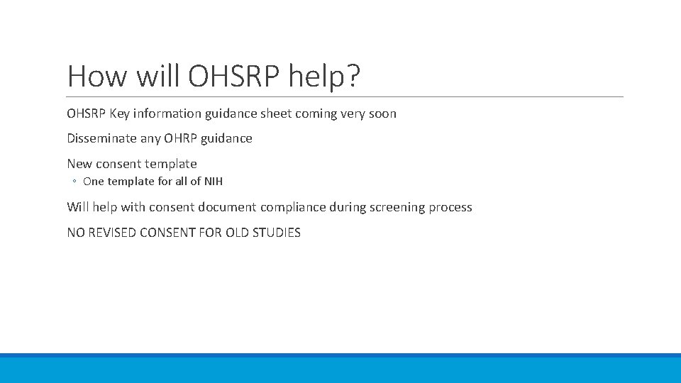 How will OHSRP help? OHSRP Key information guidance sheet coming very soon Disseminate any