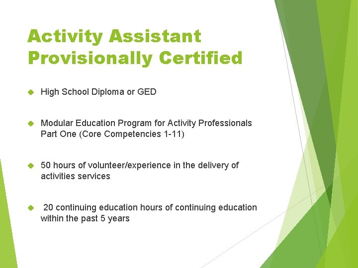 Activity Assistant Provisionally Certified High School Diploma or GED Modular Education Program for Activity Activity Assistant Provisionally Certified High School Diploma or GED Modular Education Program for Activity