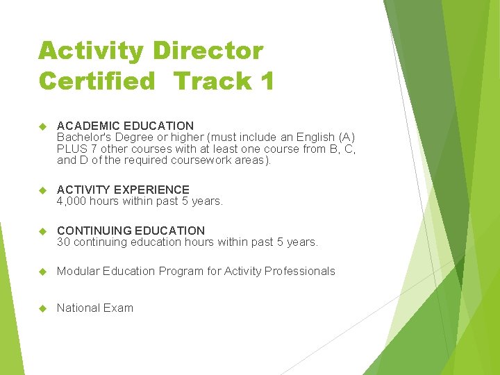 Activity Director Certified Track 1 ACADEMIC EDUCATION Bachelor's Degree or higher (must include an Activity Director Certified Track 1 ACADEMIC EDUCATION Bachelor's Degree or higher (must include an