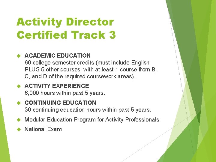 Activity Director Certified Track 3 ACADEMIC EDUCATION 60 college semester credits (must include English Activity Director Certified Track 3 ACADEMIC EDUCATION 60 college semester credits (must include English