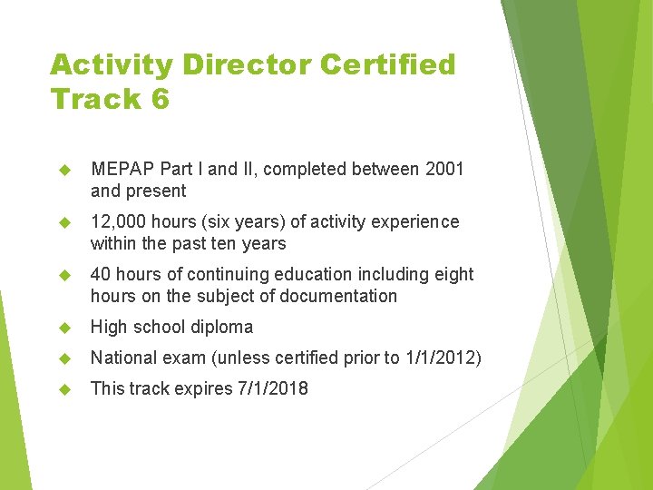 Activity Director Certified Track 6 MEPAP Part I and II, completed between 2001 and Activity Director Certified Track 6 MEPAP Part I and II, completed between 2001 and