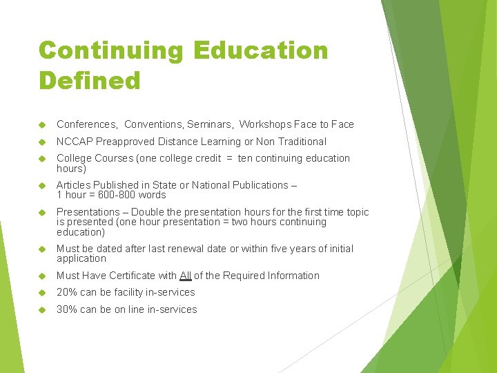 Continuing Education Defined Conferences, Conventions, Seminars, Workshops Face to Face NCCAP Preapproved Distance Learning Continuing Education Defined Conferences, Conventions, Seminars, Workshops Face to Face NCCAP Preapproved Distance Learning