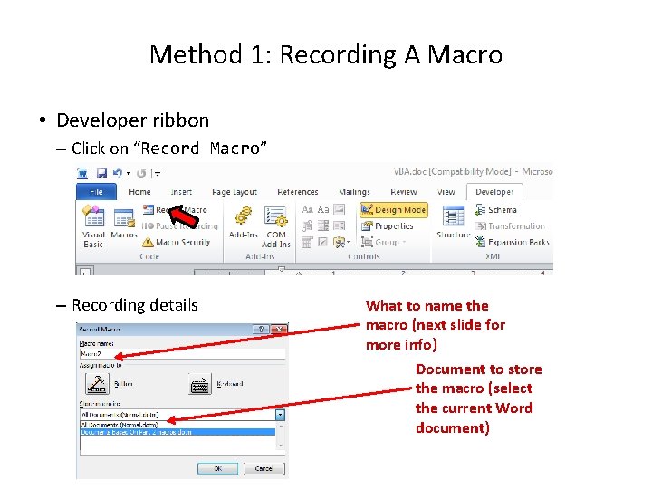 Method 1: Recording A Macro • Developer ribbon – Click on “Record Macro” –