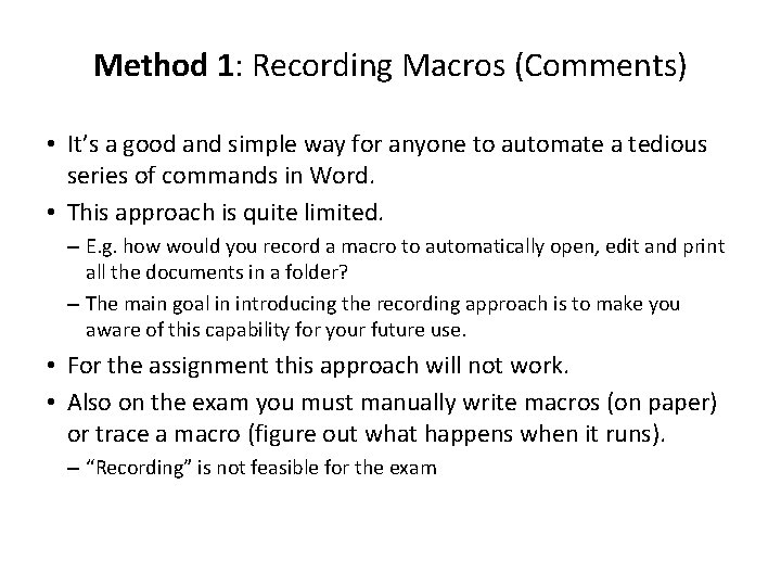 Method 1: Recording Macros (Comments) • It’s a good and simple way for anyone