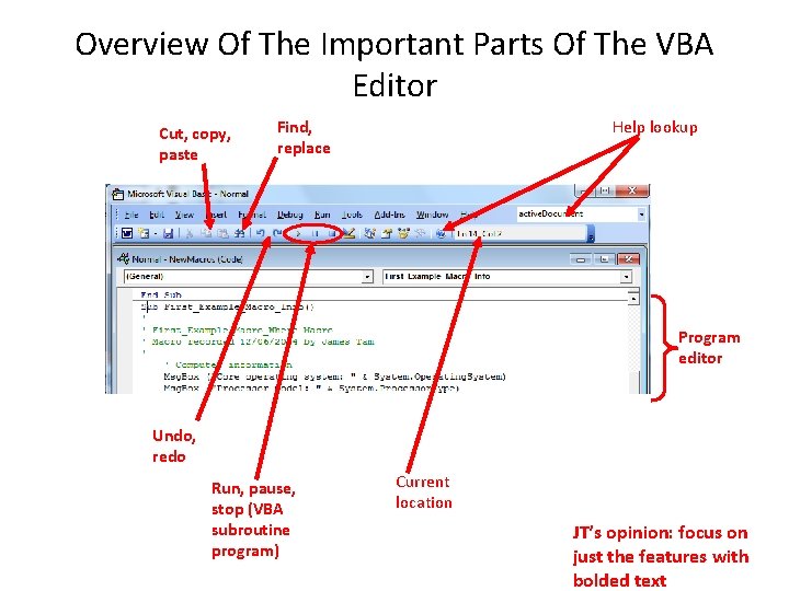 Overview Of The Important Parts Of The VBA Editor Cut, copy, paste Find, replace