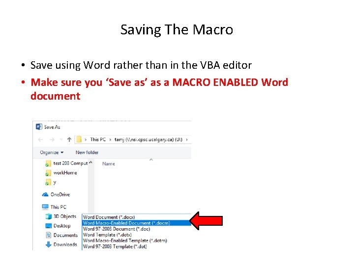 Saving The Macro • Save using Word rather than in the VBA editor •