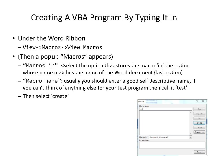 Creating A VBA Program By Typing It In • Under the Word Ribbon –