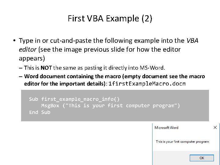 First VBA Example (2) • Type in or cut-and-paste the following example into the