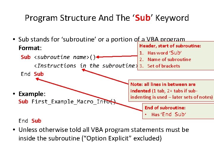 Program Structure And The ‘Sub’ Keyword • Sub stands for ‘subroutine’ or a portion
