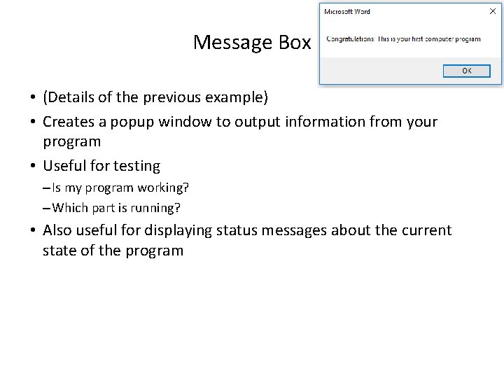 Message Box • (Details of the previous example) • Creates a popup window to