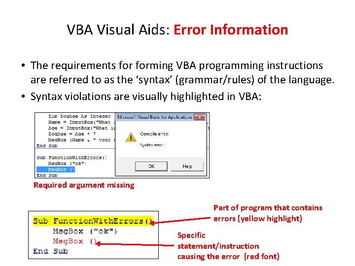 VBA Visual Aids: Error Information • The requirements forming VBA programming instructions are referred