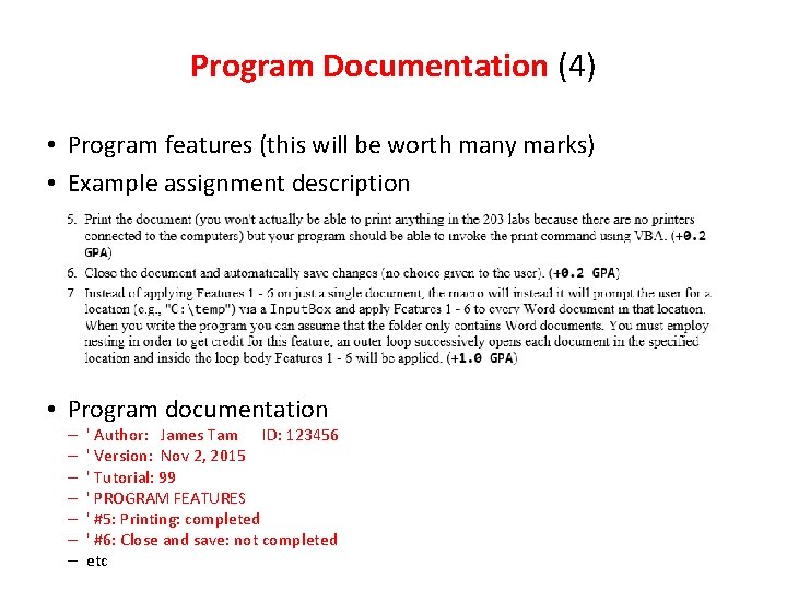 Program Documentation (4) • Program features (this will be worth many marks) • Example