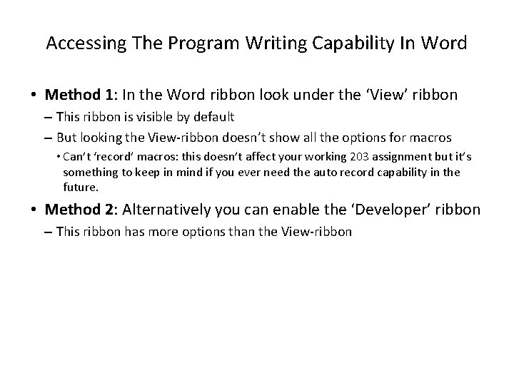 Accessing The Program Writing Capability In Word • Method 1: In the Word ribbon