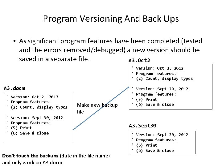 Program Versioning And Back Ups • As significant program features have been completed (tested