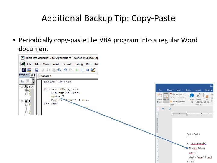 Additional Backup Tip: Copy-Paste • Periodically copy-paste the VBA program into a regular Word