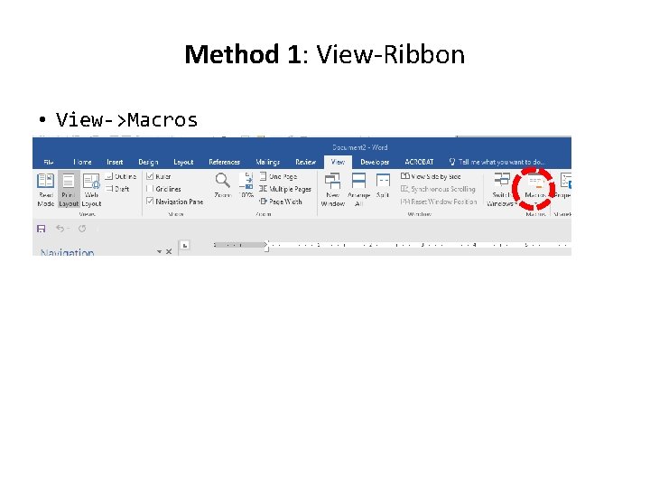 Method 1: View-Ribbon • View->Macros 