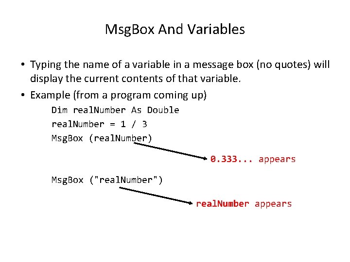 Msg. Box And Variables • Typing the name of a variable in a message