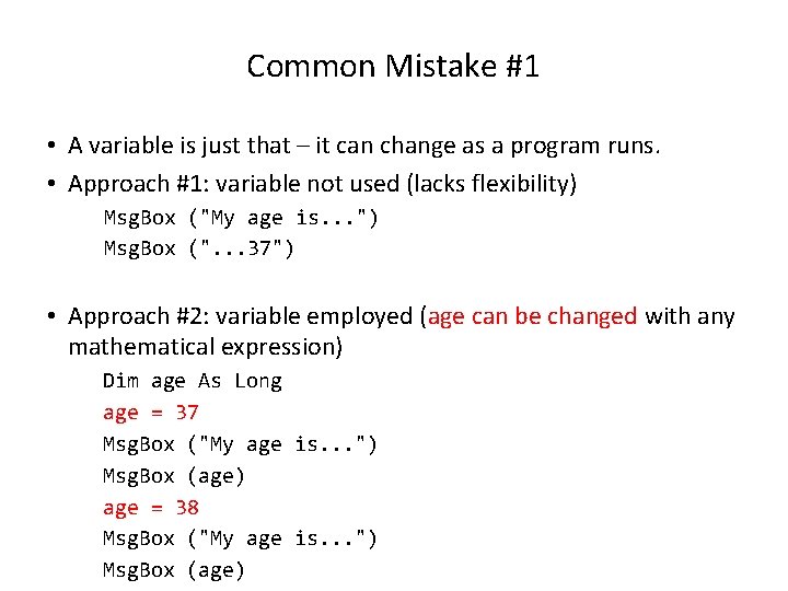 Common Mistake #1 • A variable is just that – it can change as