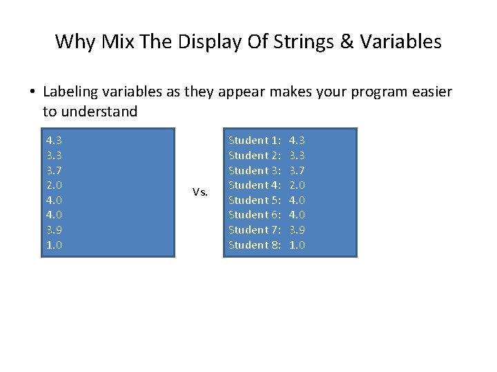 Why Mix The Display Of Strings & Variables • Labeling variables as they appear