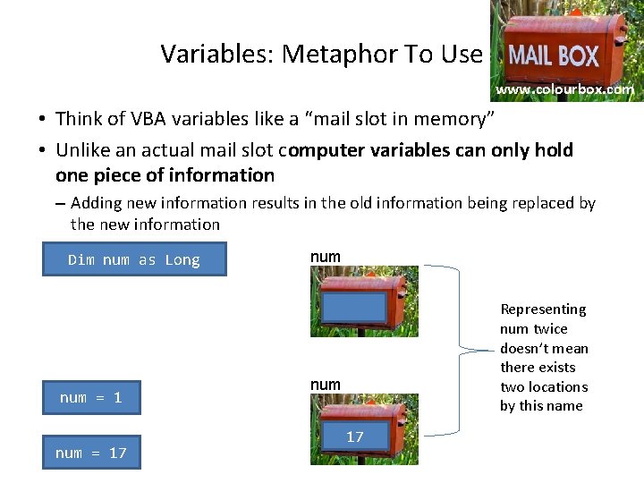 Variables: Metaphor To Use www. colourbox. com • Think of VBA variables like a