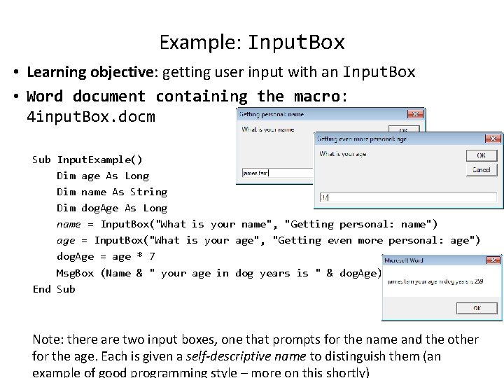 Example: Input. Box • Learning objective: getting user input with an Input. Box •