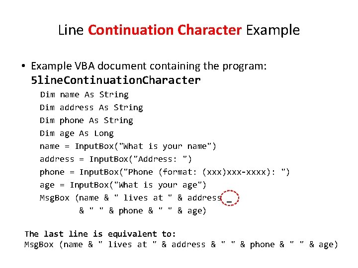 Line Continuation Character Example • Example VBA document containing the program: 5 line. Continuation.