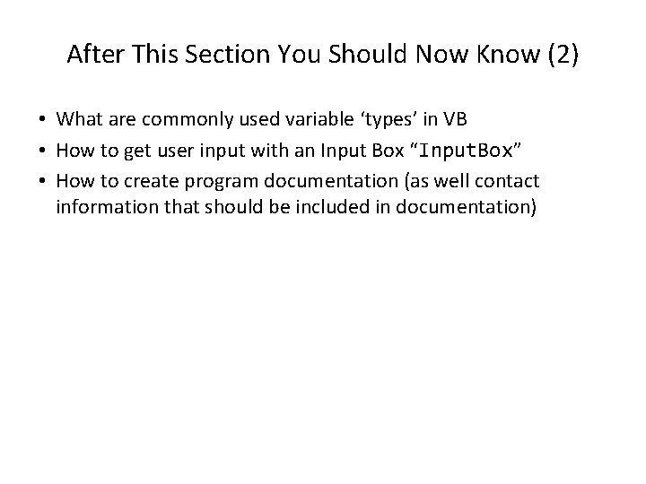 After This Section You Should Now Know (2) • What are commonly used variable