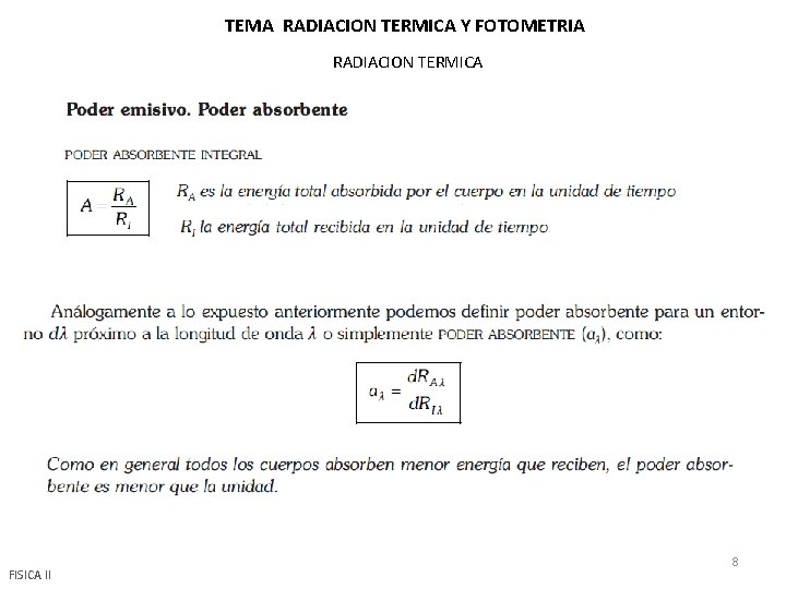 TEMA RADIACION TERMICA Y FOTOMETRIA RADIACION TERMICA FISICA II 8 