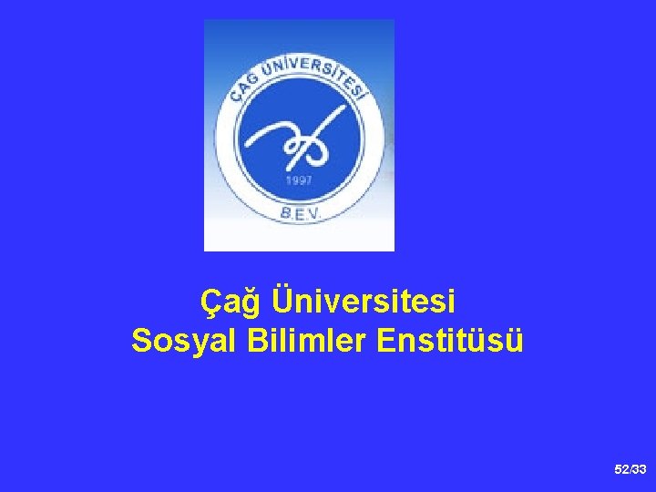 Çağ Üniversitesi Sosyal Bilimler Enstitüsü 52/33 