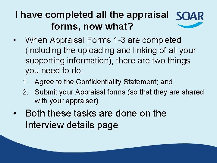 I have completed all the appraisal forms, now what? • When Appraisal Forms 1