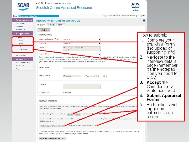 How to submit: 1. Complete your appraisal forms (inc upload of supporting info) 2.