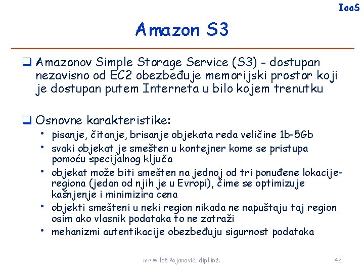 Iaa. S Amazon S 3 Amazonov Simple Storage Service (S 3) - dostupan nezavisno