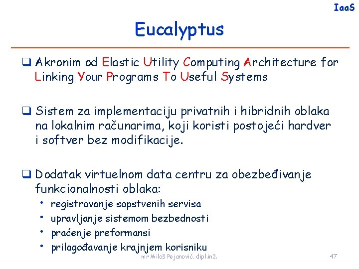Iaa. S Eucalyptus Akronim od Elastic Utility Computing Architecture for Linking Your Programs To