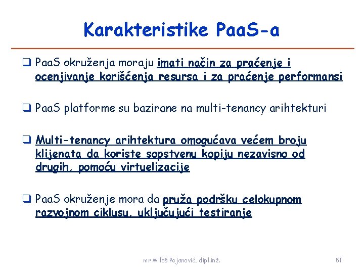 Karakteristike Paa. S-a Paa. S okruženja moraju imati način za praćenje i ocenjivanje korišćenja