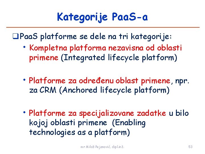 Kategorije Paa. S-a Paa. S platforme se dele na tri kategorije: • Kompletna platforma