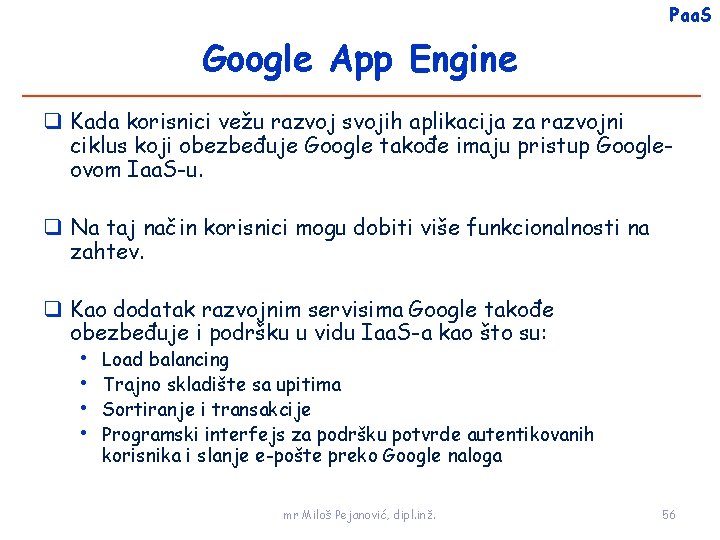 Paa. S Google App Engine Kada korisnici vežu razvoj svojih aplikacija za razvojni ciklus