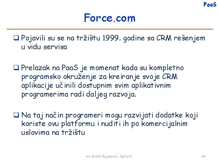 Paa. S Force. com Pojavili su se na tržištu 1999. godine sa CRM rešenjem