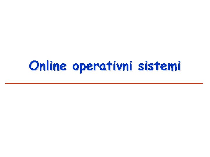 Online operativni sistemi 