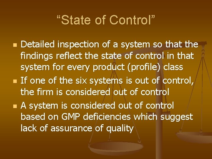 “State of Control” n n n Detailed inspection of a system so that the